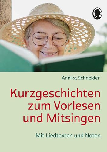 Kurzgeschichten zum Vorlesen und Mitsingen für Senioren: Mit Liedtexten und Noten (Demenz. Ratgeber. Beschäftigung. Aktivierung. Gedächtnistraining) von SingLiesel