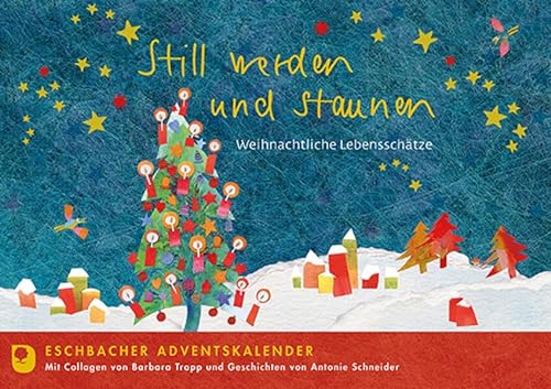 Still werden und staunen: Weihnachtliche Lebensschätze von Verlag am Eschbach