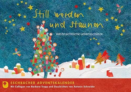 Still werden und staunen: Weihnachtliche Lebensschätze von Verlag am Eschbach