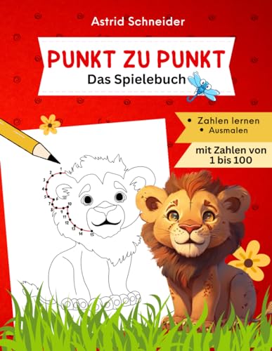 Das pädagogische Spielebuch „Punkt zu Punkt“: Kreative Beschäftigung, Zahlen verbinden und malen. Spielerisch Zählen lernen bis 100. Perfekt als ... Mädchen und Jungen. ("Beschäftigungsbücher") von AS Verlag