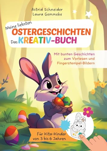 Meine liebsten Ostergeschichten zum Vorlesen und Fingerstempel-Bildern:: Für Kita-Kinder von 3 bis 6 Jahren. Farbiges Buch. Meine liebsten Ostergeschichten zum Vorlesen und Fingerstempel-Bildern:: Für Kita-Kinder von 3 bis 6 Jahren. Farbiges Buch. von AS Kids Verlag