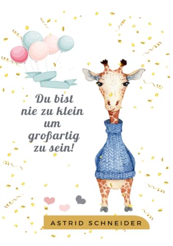 Notizbuch - Du bist nie zu klein um großartig zu sein: Ideal als Tagebuch, Ideenbuch, Journal, Schreibheft. Halte deine besonderen Momente, Ziele oder Ereignisse fest. Notizbuch - Du bist nie zu klein um großartig zu sein: Ideal als Tagebuch, Ideenbuch, Journal, Schreibheft. Halte deine besonderen Momente, Ziele oder Ereignisse fest. von epubli