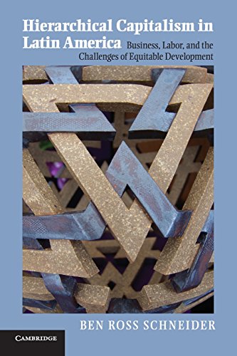 Hierarchical Capitalism in Latin America: Business, Labor, And The Challenges Of Equitable Development (Cambridge Studies in Comparative Politics) von Cambridge University Press