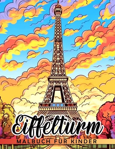 Eiffelturm Malbuch für Kinder: Perfekt für Frankreich-Enthusiasten, fördert dieses Geschenk Entspannung und Kreativität - eine ausgezeichnete Wahl!