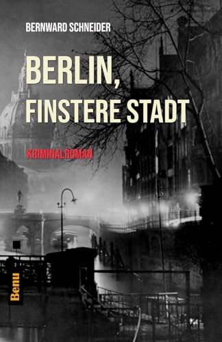 Berlin, Finstere Stadt: Kriminalroman (Anwalt Eugen Goltz 5) von Independently published