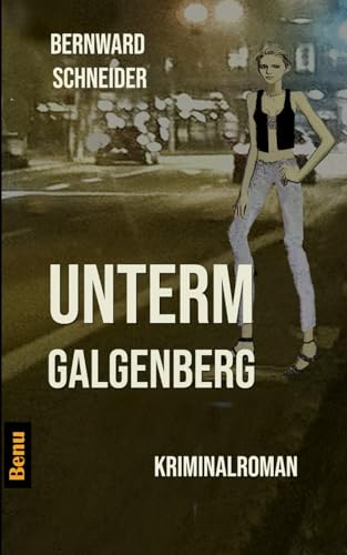 Unterm Galgenberg: Ein Hildesheim Krimi von Benu Krimi Edition