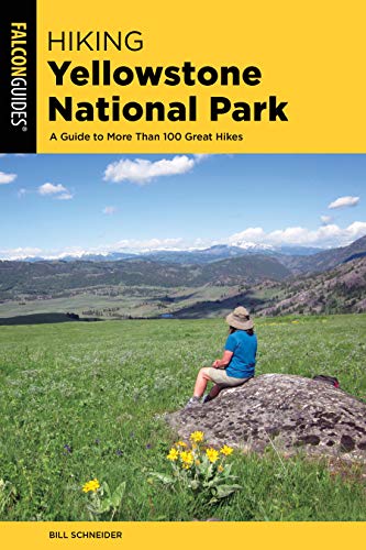 Hiking Yellowstone National Park: A Guide to More Than 100 Great Hikes (Regional Hiking)