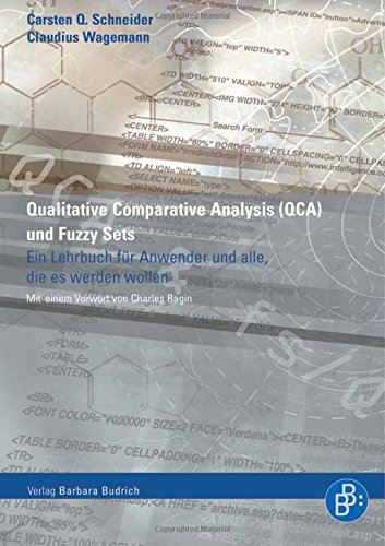 Qualitative Comparative Analysis (QCA) und Fuzzy Sets: Ein Lehrbuch für Anwender und jene, die es werden wollen
