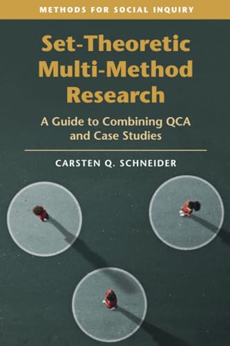 Set-Theoretic Multi-Method Research: A Guide to Combining QCA and Case Studies (Methods for Social Inquiry) von Cambridge University Press