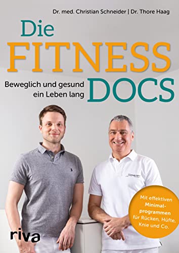 Die Fitness-Docs: Beweglich und gesund ein Leben lang. Mit effektiven Minimalprogrammen für Rücken, Hüfte, Knie & Co. von RIVA