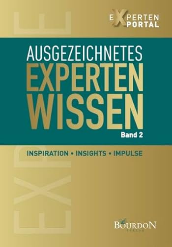 Ausgezeichnetes Expertenwissen: Inspiration, Insights, Impulse von Bourdon Verlag GmbH