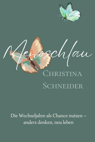 Menoschlau: Die Wechseljahre als Chance nutzen – anders denken, neu leben von Independently published