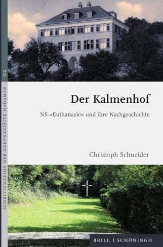 Der Kalmenhof: NS-"Euthanasie" und ihre Nachgeschichte (Schriftenreihe der Gedenkstätte Hadamar)