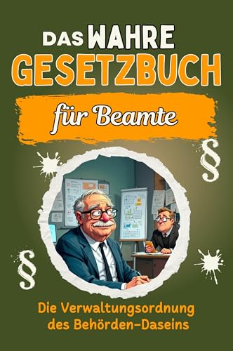 Das wahre Gesetzbuch für Beamte: Die Verwaltungsordnung des Behörden-Daseins. Genial lustiges Humorbuch - Das perfekte Geschenk für Weihnachten und Geburtstag von FlipFlop