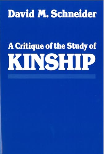 A Critique of the Study of Kinship A Critique of the Study of Kinship