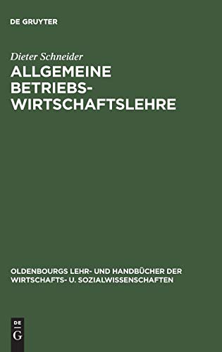 Allgemeine Betriebswirtschaftslehre (Oldenbourgs Lehr- und Handbücher der Wirtschafts- u. Sozialwissenschaften) von de Gruyter Oldenbourg