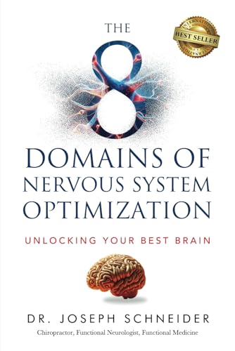 The 8 Domains of Nervous System Optimization: Unlocking Your Best Brain von Best Seller Publishing, LLC