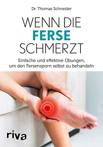 Wenn die Ferse schmerzt: Einfache und effektive Übungen, um den Fersensporn selbst zu behandeln von RIVA