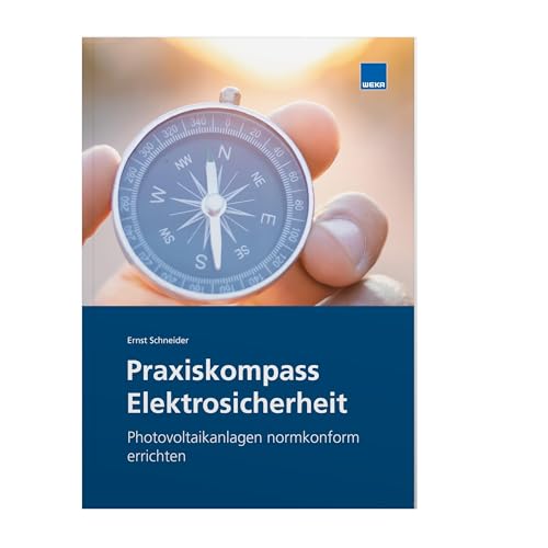 Photovoltaikanlagen normkonform errichten: DIN VDE 0100-712 - VDE-AR-E 2510-2 - VDE-AR-N 4105 - DGUV Information 203-080 von WEKA MEDIA GmbH & Co. KG