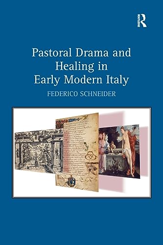 Pastoral Drama and Healing in Early Modern Italy