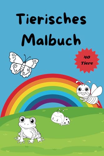 Mein erstes Tier-Malbuch - 40 süße Tiere zum Ausmalen: Spaß für Kinder ab 3 Jahren von Independently published