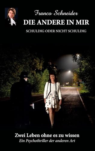 Die andere in mir: Schuldig oder nicht schuldig Die andere in mir: Schuldig oder nicht schuldig von Romeon-Verlag