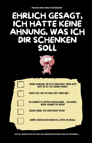 Ehrlich gesagt, ich hatte keine Ahnung, was ich dir schenken soll - Die perfekte Geschenkidee: Unnützes Wissen & lustige Fakten – ideal für ... Anlass, für den dir sonst nichts einfällt von Little Lantern Books