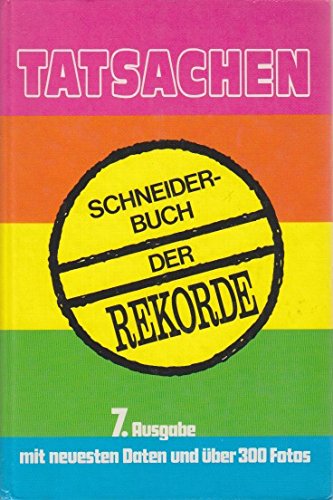 Tatsachen.: Schneider Buch der Rekorde