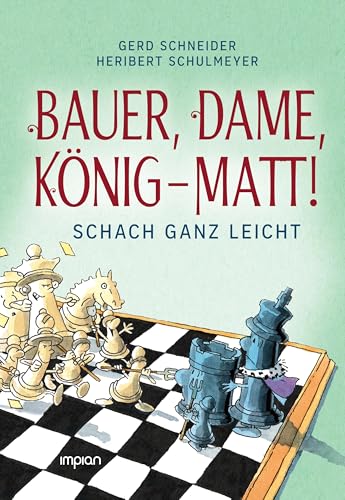 Bauer, Dame, König – MATT!: Schach ganz leicht von Impian GmbH