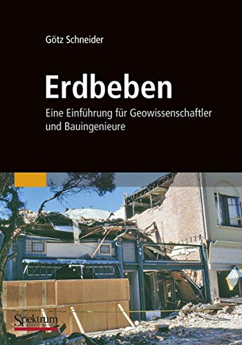 Erdbeben: Eine Einführung für Geowissenschaftler und Bauingenieure