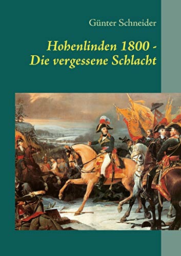Hohenlinden 1800: Die vergessene Schlacht von Books on Demand