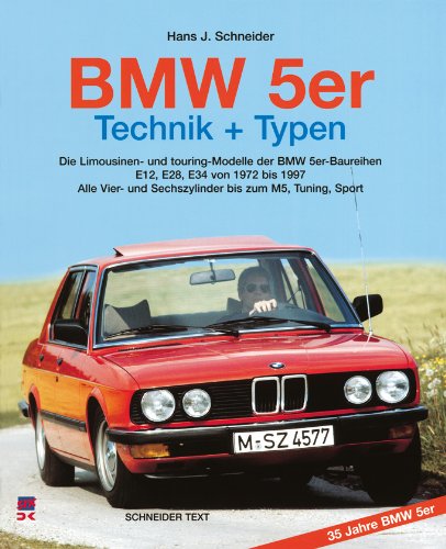 BMW 5er / Technik + Typen: Die Limousinen- und Touring-Modelle der BMW 5er-Baureihen: Technik + Typen. Die Limousinen- und Touring-Modelle der BMW ... und Sechszylinder bis zum M5, Tuning, Sport