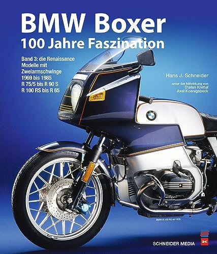 BMW Boxer - 100 Jahre Faszination (Band 3): Die Renaissance: Modelle mit Zweiarmschwinge 1969 bis 1985 von Schneider Media UK LTD.