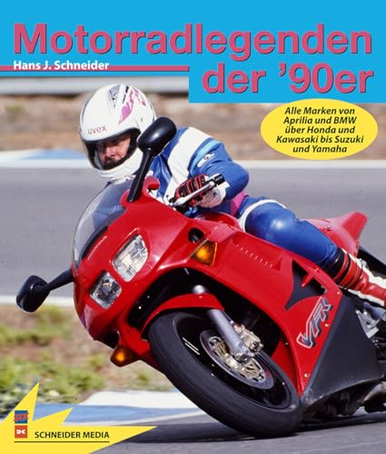 Motorradlegenden der '90er: Alle Marken von Aprilia und BMW über Honda und Kawasaki bis Suzuki und Yamaha von Delius Klasing
