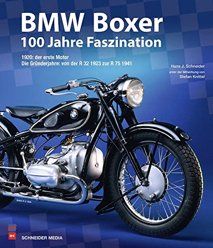 BMW Boxer - 100 Jahre Faszination: 1920: der erste Motor, Die Gründerjahre: von der R 32 1923 zur R 75 1941 von Delius Klasing Vlg GmbH