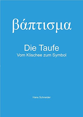 Die Taufe: vom Klischee zum Symbol