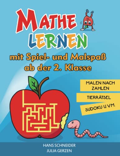 Mathe lernen mit Spiel- und Malspaß ab der 2. Klasse: Malen nach Zahlen, Tierrätsel, Sudoku u. v. m. (Spielend zum Mathe-Genie) von Independently published