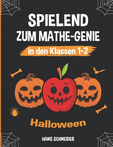Spielend zum Mathe-Genie in den Klassen 1-2: Halloween von Independently published