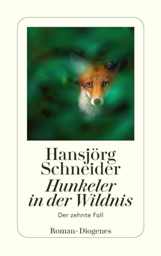 Hunkeler in der Wildnis: Der zehnte Fall (detebe) von Diogenes Verlag AG
