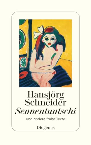 Sennentuntschi: und andere frühe Texte von Diogenes
