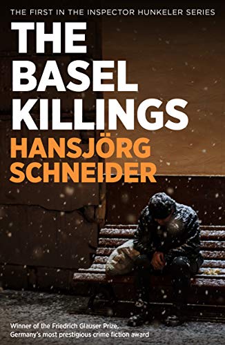 The Basel Killings: Police Inspector Peter Hunkeler Investigates (Inspector Hunkeler, 1, Band 1) von Bitter Lemon Press