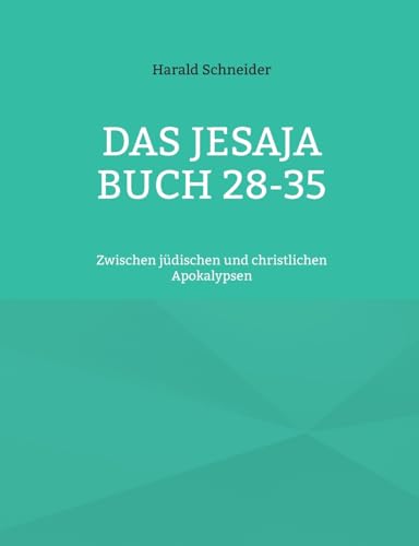 Das Jesaja Buch 28-35: Zwischen jüdischen und christlichen Apokalypsen (Das Buch Jesaja) von BoD – Books on Demand