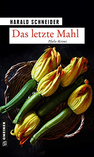 Das letzte Mahl: Palzkis 20. Fall (Hauptkommissar Palzki) von Gmeiner Verlag