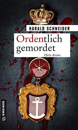 Ordentlich gemordet: Palzkis 21. Fall (Hauptkommissar Palzki) (Kriminalromane im GMEINER-Verlag)