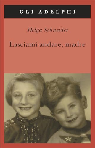 Lasciami andare, madre (Gli Adelphi) von Adelphi
