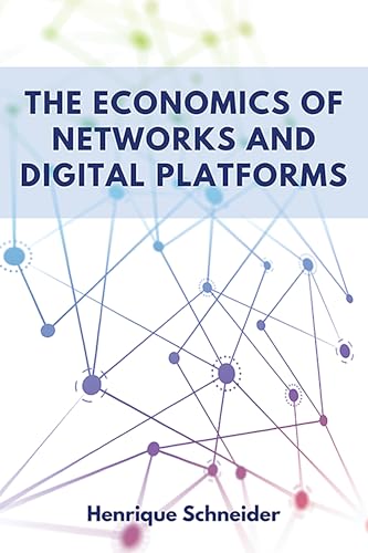 The Economics of Networks and Digital Platforms von Business Expert Press