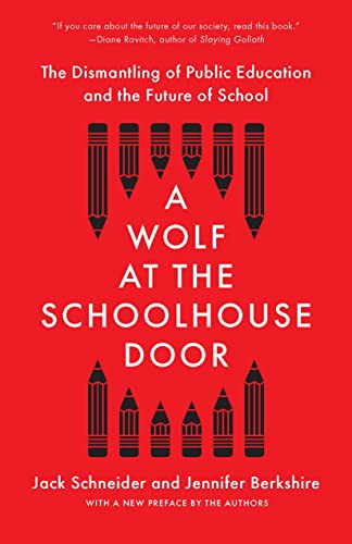 A Wolf at the Schoolhouse Door: The Dismantling of Public Education and the Future of School von The New Press