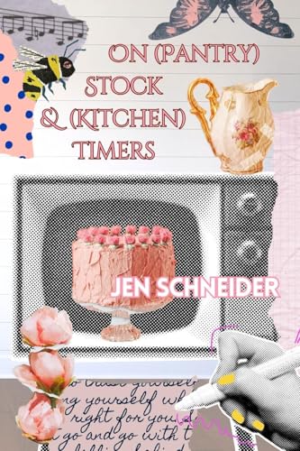 On (Pantry) Stock & (Kitchen) Timers von Querencia Press, LLC