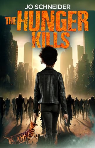 The Hunger Kills: An Apocalyptic Thriller (A Girl and Her Cat, Band 6) von Independently published