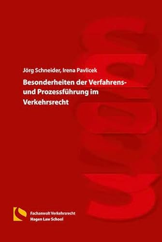 Besonderheiten der Verfahrens- und Prozessführung im Verkehrsrecht von Hagener Wissenschaftsverlag